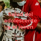 Podcast Salud del adolescente y el joven
