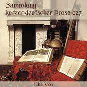 Podcast Sammlung kurzer deutscher Prosa 027 by Various