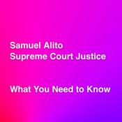 Podcast Samuel Alito What You Need to Know