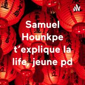 Podcast Samuel Hounkpe t'explique la life, jeune pd