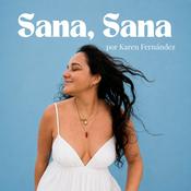 Podcast Sana, sana por Karen Fernández