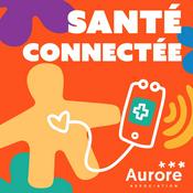Podcast Santé connectée - Ta santé numérique à portée de clic !
