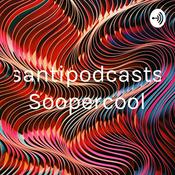 Podcast santipodcasts Soopercool
