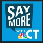 Podcast Say More with NBC Connecticut