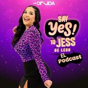 Podcast Say Yes! to Jess De León