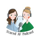 Podcast Scared AF