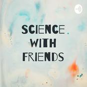 Podcast Science with Friends