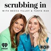 Podcast Scrubbing In with Becca Tilley & Tanya Rad