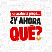 Podcast Se acabó la prepa... ¿y ahora qué?