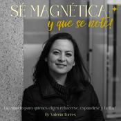 Podcast Sé Magnética...y que se note!