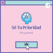 Podcast Sé Tu Prioridad