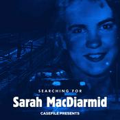 Podcast Searching for Sarah MacDiarmid