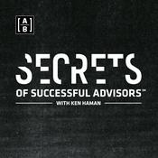 Podcast Secrets of Successful Advisors℠ with Ken Haman