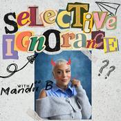 Podcast Selective Ignorance with Mandii B