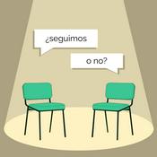 Podcast ¿Seguimos o no?