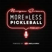 Podcast Morgan Evans More or Less Pickleball Podcast