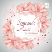 Podcast Semeando Amor por Ana Júlia Machado