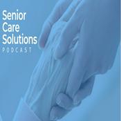 Podcast Senior Care Solutions Podcast
