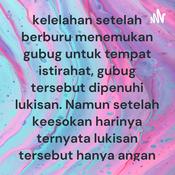Podcast Seorang pemburu yang kelelahan setelah berburu menemukan gubug untuk tempat istirahat, gubug tersebut dipenuhi lukisan. Namun setelah keesokan harinya ternyata lukisan tersebut hanya angan angannya saja.