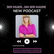 Podcast Ser mujer ... Sin ser madre