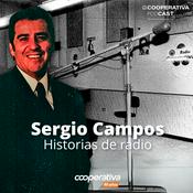 Podcast Sergio Campos: Historias de radio