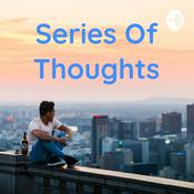 Podcast Series Of Thoughts