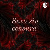 Podcast Sexo sin censura