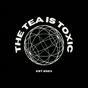 Podcast The Tea is Toxic