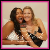 Podcast She Show Videos: After Dark