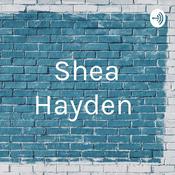 Podcast Shea Hayden