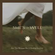 Podcast She's So Well The Podcast
