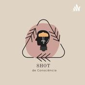 Podcast Shot de consciência