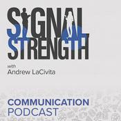Podcast Signal Strength: The Communication Podcast with Andrew LaCivita
