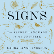 Podcast Signs: The Secret Language of the Universe by Laura Lynne Jackson, Book Summary, Podcast