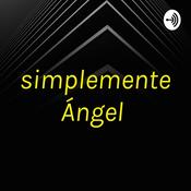 Podcast simplemente Ángel