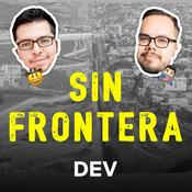 Podcast Sin Frontera Dev