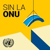 Podcast Sin La ONU