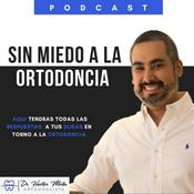 Podcast Sin miedo a la ortodoncia