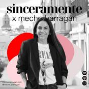 Podcast Sinceramente por Meche Barragán | @meche_barragan