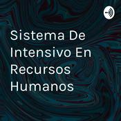 Podcast Sistema De Intensivo En Recursos Humanos