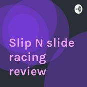 Podcast Slip N slide racing review