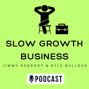 Podcast Slow Growth Business