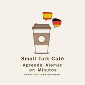 Podcast Small Talk Café - Aprende Alemán en Minutos