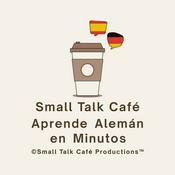 Podcast Small Talk Café - Aprende Alemán en Minutos
