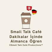 Podcast Small Talk Café - Dakikalar İçinde Almanca Öğren