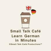 Podcast Small Talk Café - Learn German in Minutes