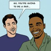 Podcast So, You're Going To Be A Dad...