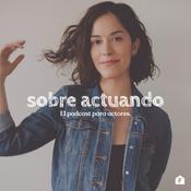 Podcast Sobre Actuando