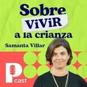 Podcast Sobre (vivir) a la crianza, con Samanta Villar