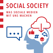 Podcast Social Society - Was Soziale Medien mit uns machen